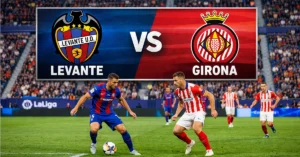 Levante – Girona Match Sees Levante Take Crucial Lead In La Liga Clash